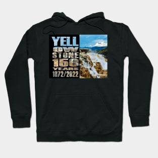 Terraces of Mammoth Yellowstone 150 Year Celebration - Yellowstone 150 tears Hoodie